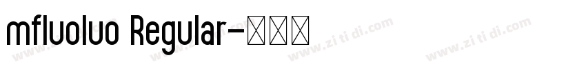 mfluoluo Regular字体转换 mfluoluo Regular字体转换